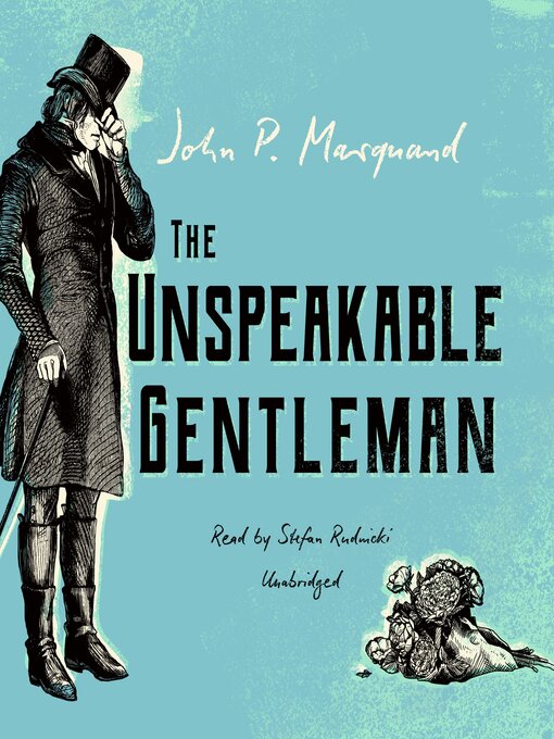 Title details for The Unspeakable Gentleman by John P. Marquand - Wait list